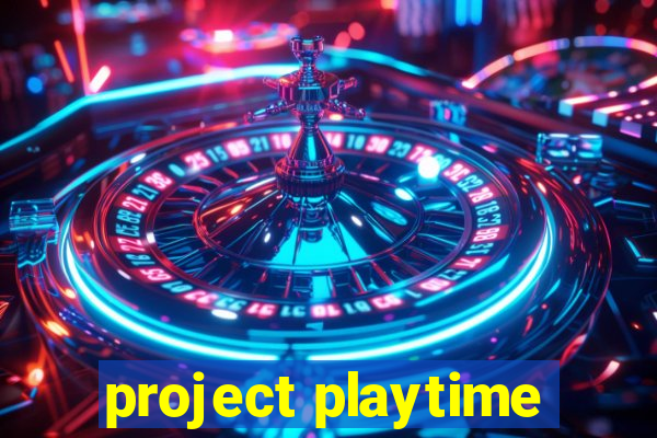 project playtime